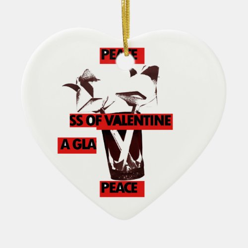 Share the love a glass of valentine peacejpg ceramic ornament