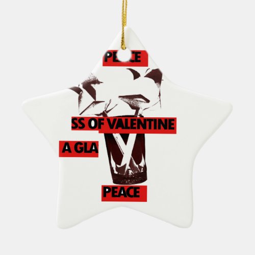 Share the love a glass of valentine peacejpg ceramic ornament