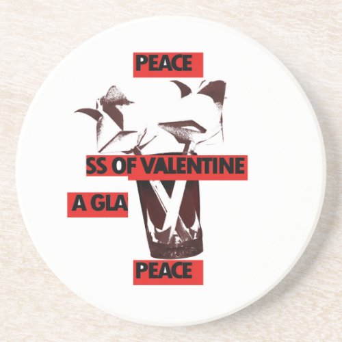 Share the love a glass of valentine peacejpg sandstone coaster