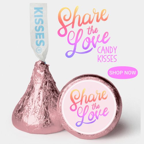 Share the Love Hersheys Kisses