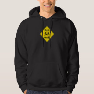 Share The Road Sign With Bicycle Hoodie