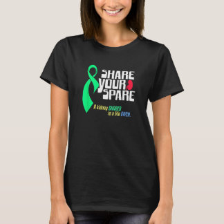 Share Your Spare a Living Kidney Donation and Kidn T-Shirt