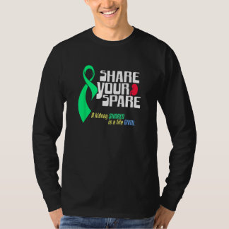 Share Your Spare a Living Kidney Donation and Kidn T-Shirt