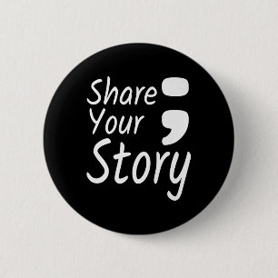 Share Your Story Semicolon Suicide Prevention Awar Button