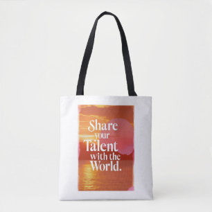 Share Your Talent With The World Tote Bag