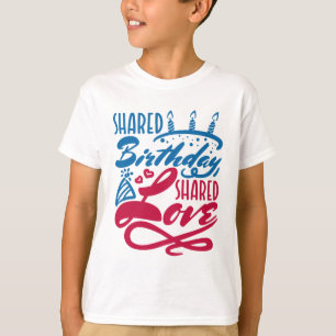 Shared Birthday Shared Love T-Shirt