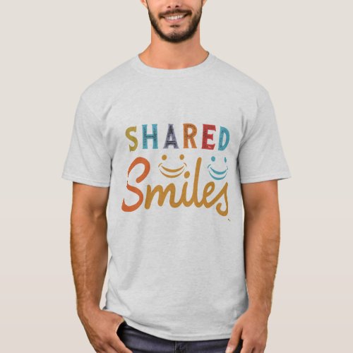 Shared Smiles  T_Shirt