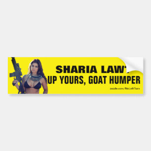 Sharia Law? Up Yours, Goat Humper Bumper Sticker