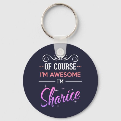 Sharice Of Course Im Awesome Name Keychain
