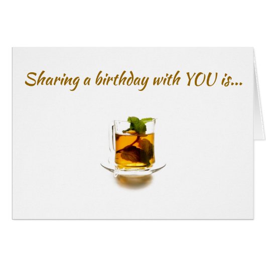 ***SHARING BIRTHDAY*** WITH YOU IS *MY CUP OF TEA* CARDS (Front Horizontal)