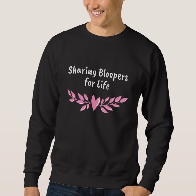 Sharing Bloopers for Life Wedding  Bride and Groom Sweatshirt (Front)