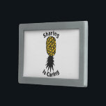 Sharing is Caring Belt Buckle<br><div class="desc">This will get you a lot of looks!</div>