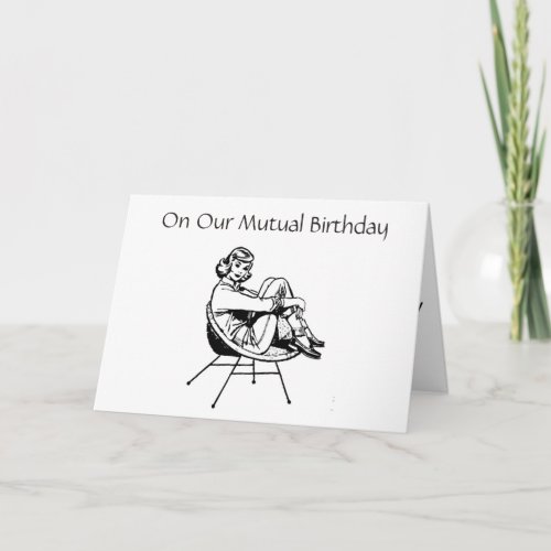 SHARING OUR LIFE AND OUR BIRTHDAY THE BEST CARD