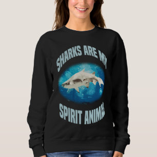 Shark Are My Spirit Animal Sea Animal Ocean Saying Sweatshirt