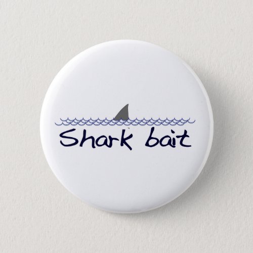 Shark Bait Button