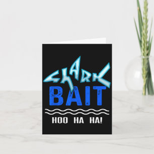 Shark Bait Hoo Ha Ha Funny Funny Shark Of Week  Card