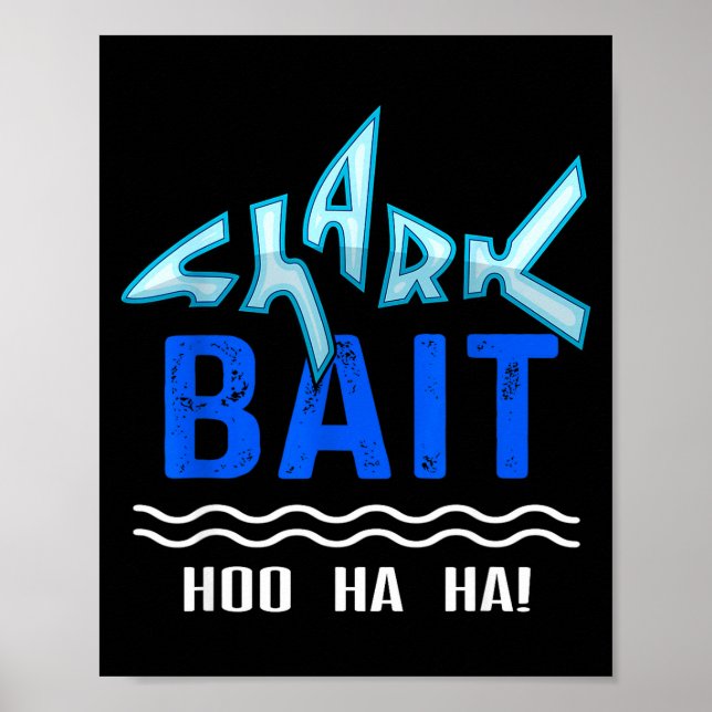 Shark Bait Hoo Ha Ha Funny Funny Shark Of Week  Poster (Front)