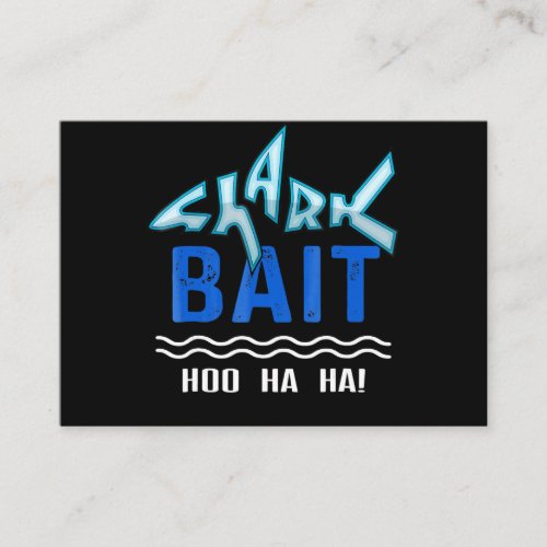 Shark Bait Hoo Ha Ha Funny Shark Lover Gifts Business Card