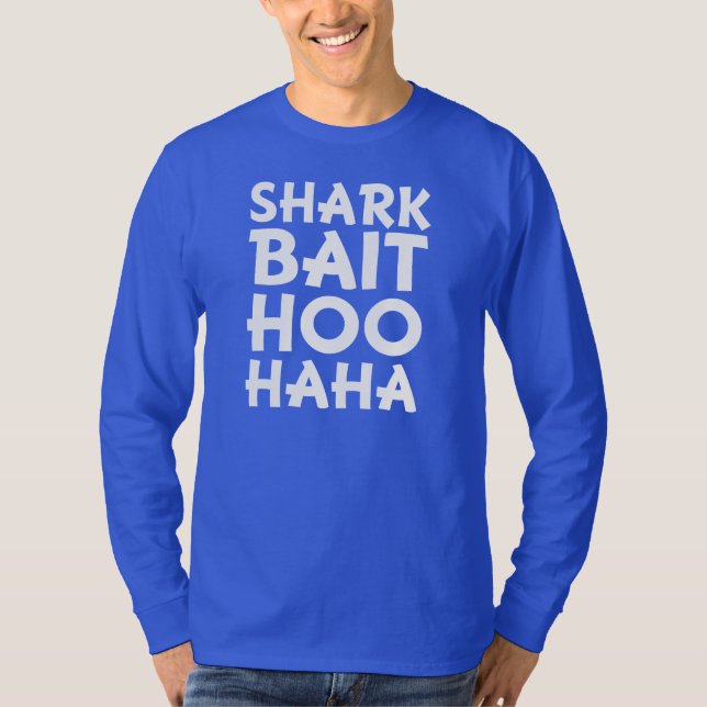 Shark Bait Hoo Haha funny men's shirt (Front)