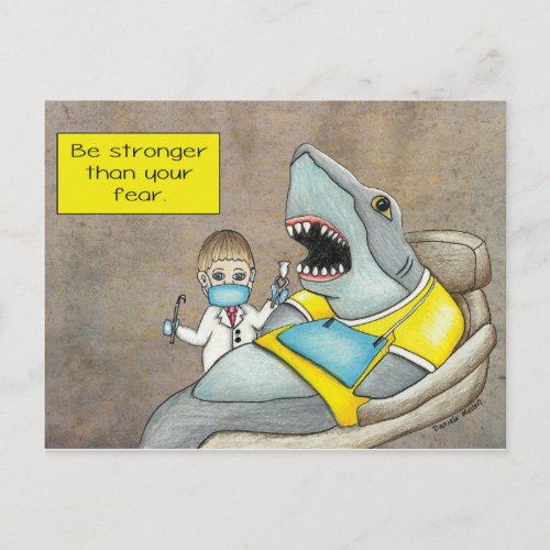Shark Dentist Be Stronger Than Your Fear Postcard