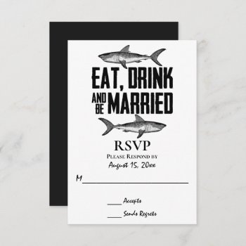 Shark Eat Drink And Be Married Black White Wedding Rsvp Card by TheBeachBum at Zazzle