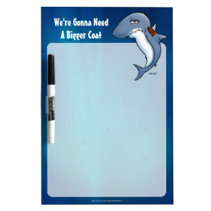 Shark Gonna Need A Bigger Coat Dry Erase Board