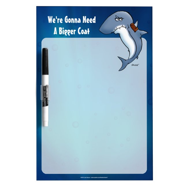 Shark Gonna Need A Bigger Coat Dry Erase Board (Front)