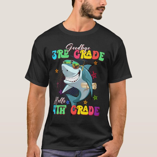 Shark Goodbye 3rd Grade Graduation Hello 4th Grade T-Shirt (Front)