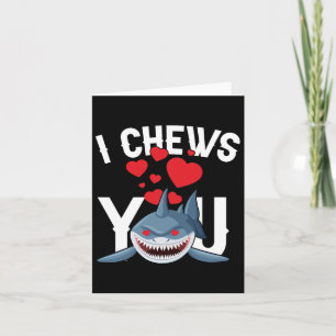 Shark I Chews You Valentine's Day Funny V-day Coup Card