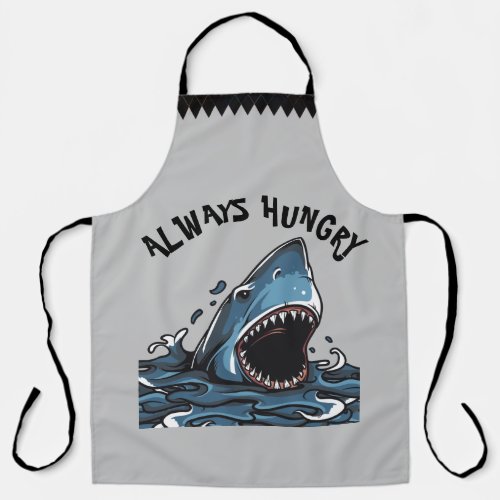 SHARK IS ALWAYS HUNGRY APRON