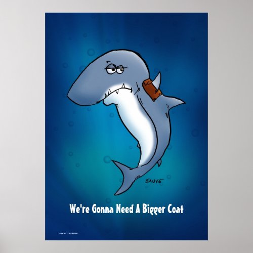 Shark Is Gonna Need A Bigger Coat Cartoon Poster