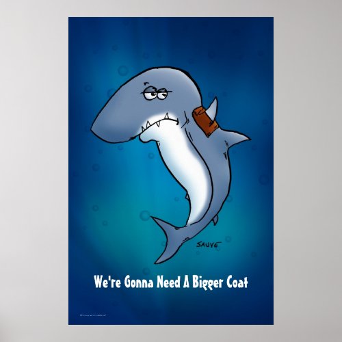 Shark Is Gonna Need A Bigger Coat Cartoon Poster