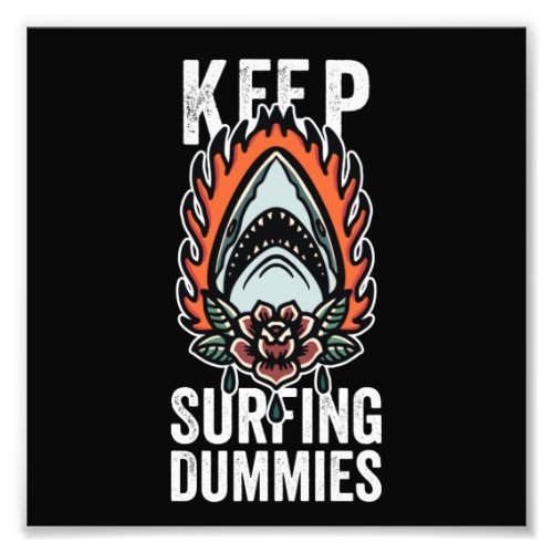 Shark Keep Surfing Dummies Photo Print