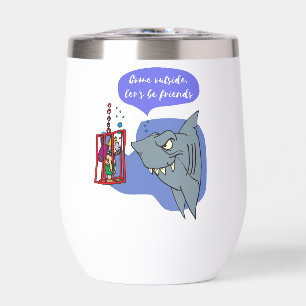 shark, let's be friends thermal wine tumbler