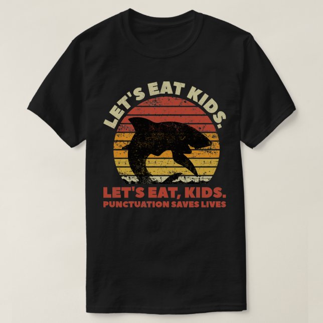 Shark Let's Eat Kids Punctuation Saves Lives Gramm T-Shirt (Design Front)