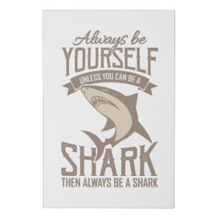 Shark Lover Always be yourself unless you can be Faux Canvas Print