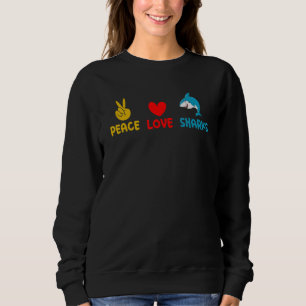 Shark  Marine Biology Peace Love Sharks Sweatshirt
