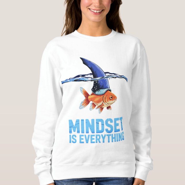 "Shark Mindset Goldfish – Inspirational Motivation Sweatshirt (Front)