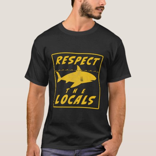 Shark Respect The Locals Distressed Beach Ocean At T_Shirt