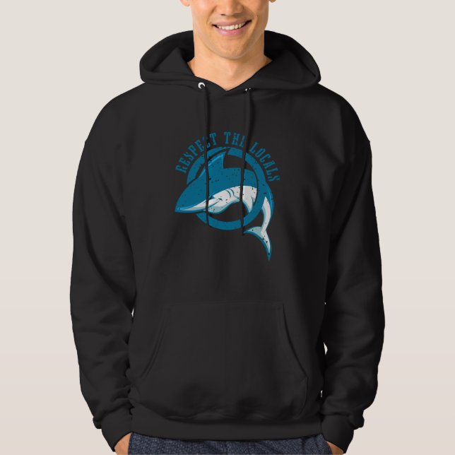 Shark Sea Ocean Life Animals Sharks  Respect Local Hoodie (Front)
