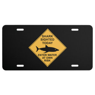 Shark Sighted Today - Enter Water at Own Risk License Plate