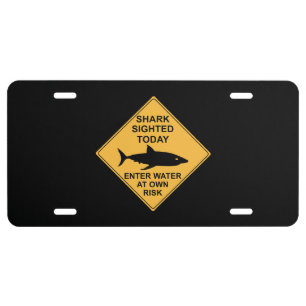 Shark Sighted Today - Enter Water at Own Risk License Plate