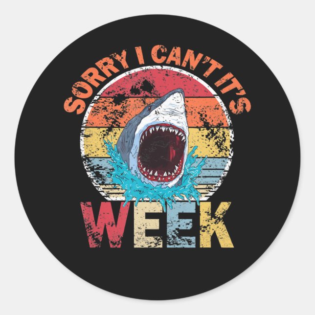Shark Sorry I Cant Its Week Funny Shark Gift Men Classic Round Sticker (Front)