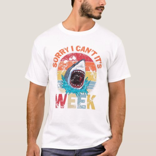 Shark Sorry I Cant Its Week Funny Shark Gift Men T_Shirt