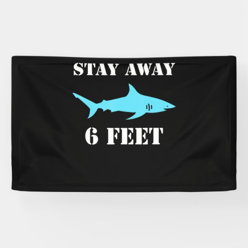 Shark Stay Away 6 Feet Funny Social Distancing Banner