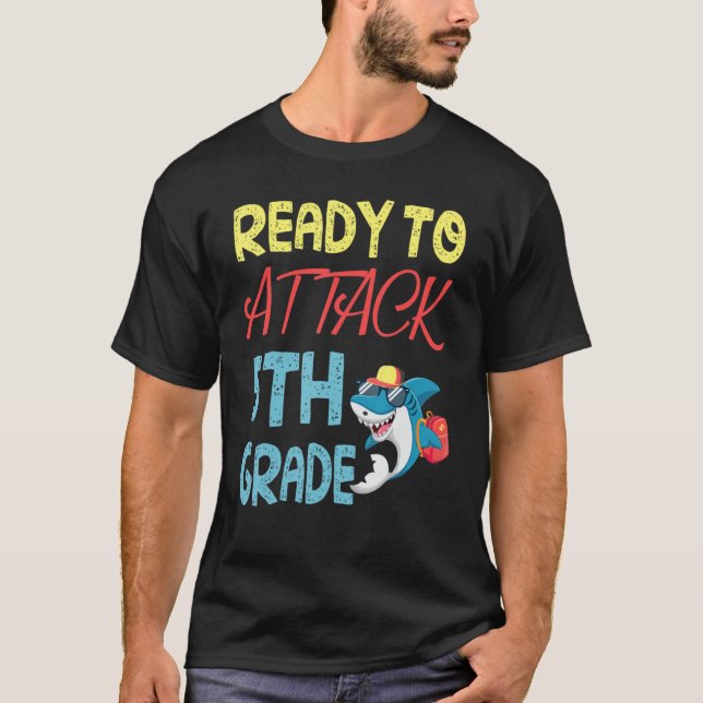 Shark Student Back To School Day Ready To Attack 5 T-Shirt (Front)