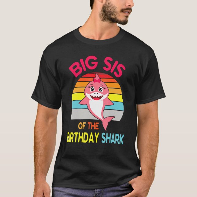 Shark Swim Happy Me Big Sister Of The Birthday Bro T-Shirt (Front)