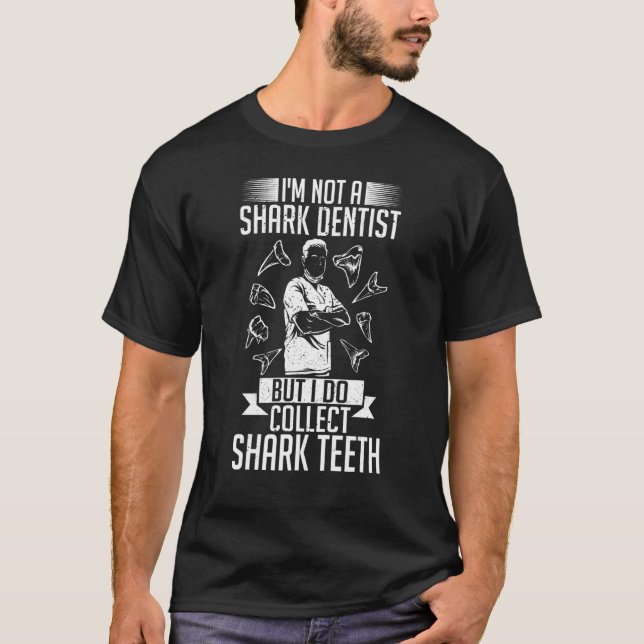 Shark Teeth Collecting Fossil Collector Fossil Too T-Shirt (Front)