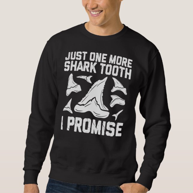 Shark Teeth Collector  Cool Fossil Tooth Hunting Sweatshirt (Front)