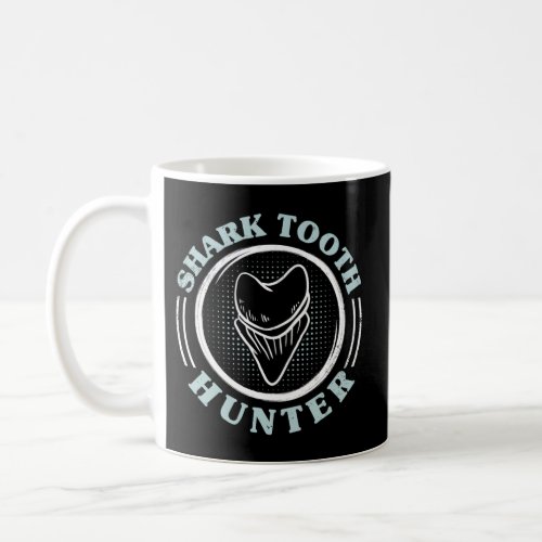 Shark Tooth Hunter Fossil Tooth Hunter Coffee Mug